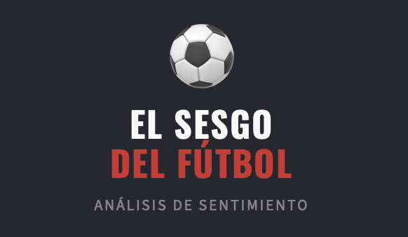El Sesgo del Fútbol